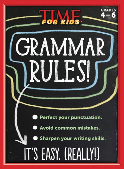 Time for kids grammar rules! / by Ann Weil ; illustrated by John Joven.