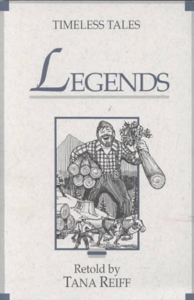 Legends / retold by Tana Reiff ; illustrated by Bill Bayliss. --