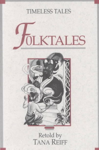 Folktales / retold by Tana Reiff ; illustrated by Cheri Bladholm. --
