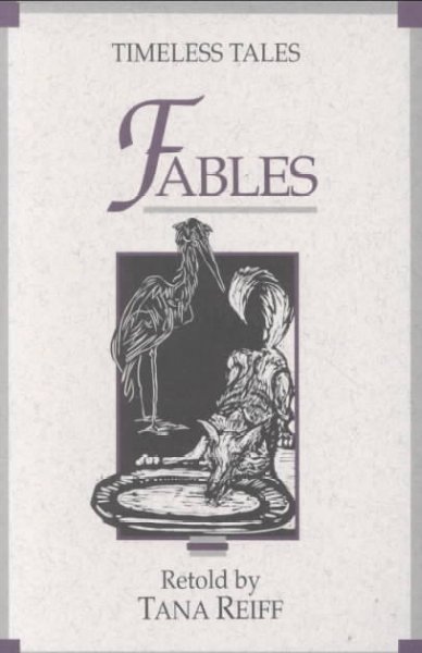 Fables / retold by Tana Reiff ; illustrated by Catherine Chauvin. --