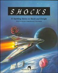 Shocks : 15 startling stories to shock and delight : with exercises for comprehension & enrichment / by Burton Goodman. --