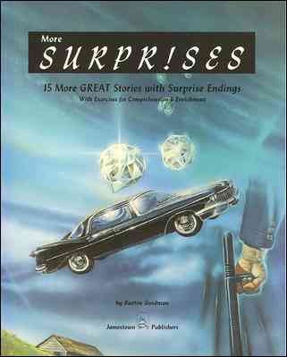 More surprises : 15 more great stories with surprise endings : with exercises for comprehension & enrichment / by Burton Goodman. --