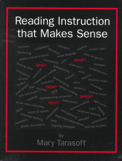 Reading instruction that makes sense / by Mary Tarasoff. --