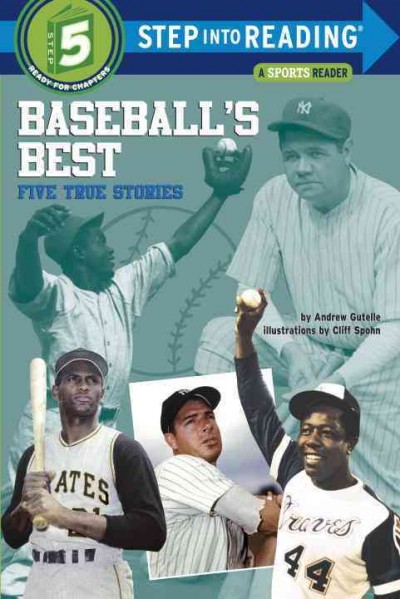 Baseball's best : five true stories / by Andrew Gutelle ; illustrated by Cliff Spohn. --