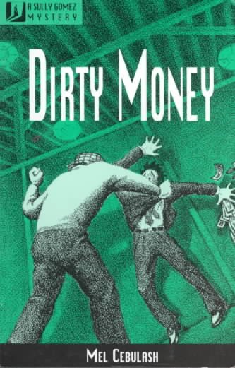 Dirty money / Mel Cebulash. --