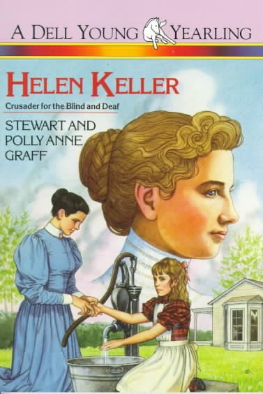 Helen Keller : crusader for the blind and deaf / Stewart and Polly anne Greff ; illustrated by Wayne Alfano. --