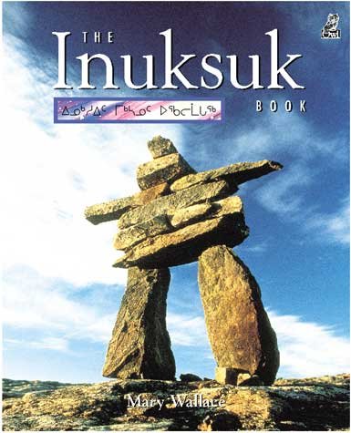 The Inuksuk book / Mary Wallace.