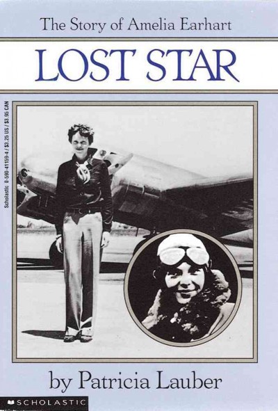 Lost star : the story of Amelia Earhart / by Patricia Lauber.