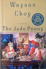 The jade peony : a novel / Wayson Choy.