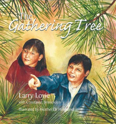 The gathering tree / by Larry Loyie and Constance Brissenden ; illustrated by Heather D. Holmwood