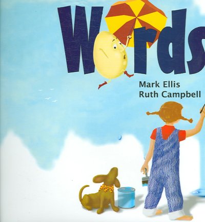 Words / written by Mark Ellis ; illustrated by Ruth Campbell.