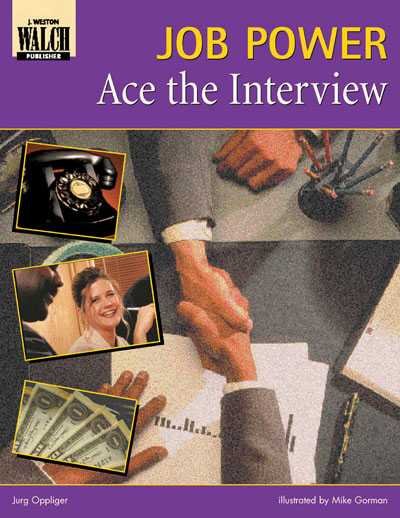 Job power : ace the interview / by Jurg Oppliger ; illustrated by Mike Gorman.