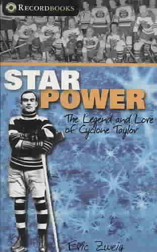 Star power : the legend and lore of Cyclone Taylor / Eric Zweig.