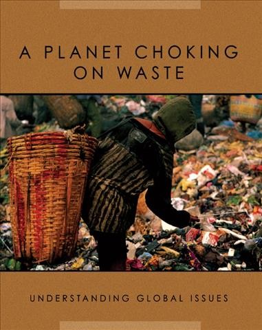 A planet choking on waste / [editor, Jared Keen ; text adaptation, Jill Foran].
