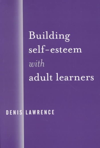 Building self-esteem with adult learners / Denis Lawrence.