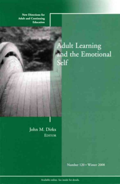 Adult learning and the emotional self / John M. Dirkx, editor.