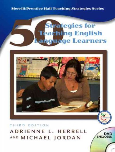 Fifty strategies for teaching English language learners / Adrienne Herrell, Michael Jordan.