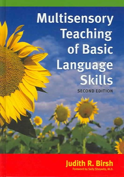 Multisensory teaching of basic language skills / edited by Judith R. Birsh.