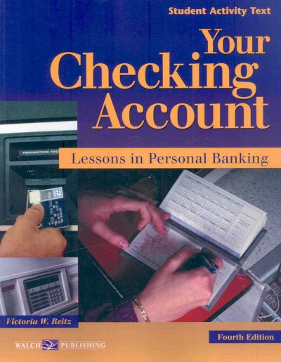 Your checking account : lessons in personal banking : student book / by Victoria W. Reitz.