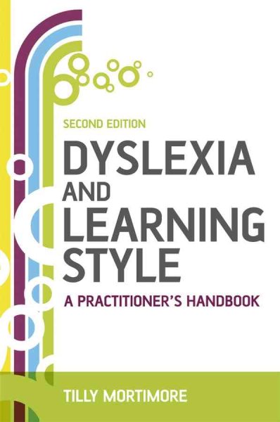 Dyslexia and learning style : a practitioner's handbook / Tilly Mortimore.