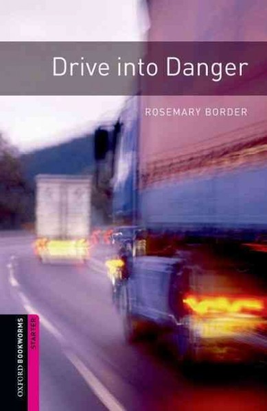 Drive into danger / Rosemary Border ; illustrated by Simon Gurr.