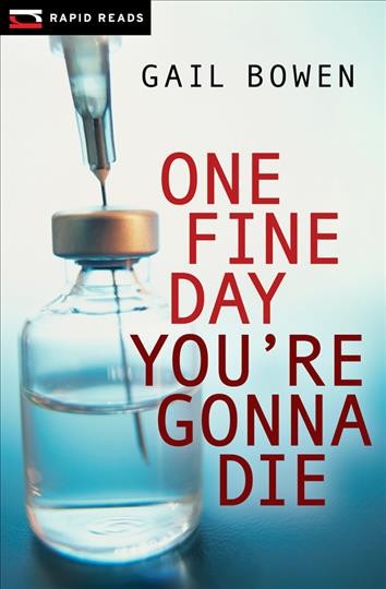 One fine day you're gonna die / Gail Bowen.