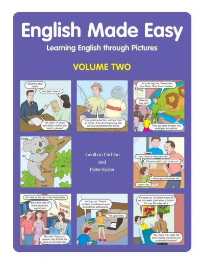 English made easy  vol. 2 : learning English through pictures / by Jonathan Crichton and Pieter Koster.