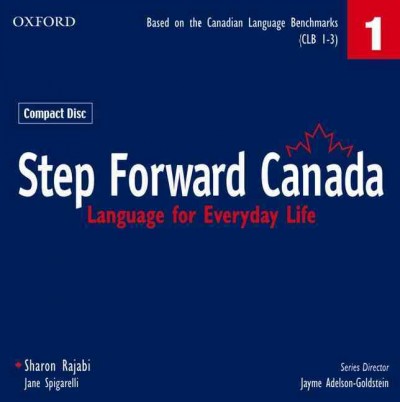 Step forward Canada language for everyday life 2/ Sharon Rajabi, Ingrid Wisniewska; series director Jayme Adelson-Goldstein. [sound recording] :