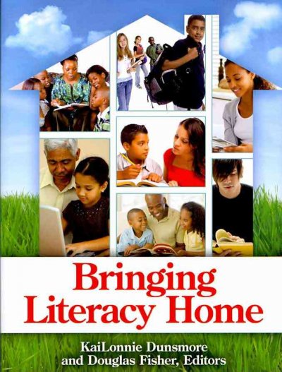 Bringing literacy home / KaiLonnie Dunsmore and Douglas Fisher, editors.