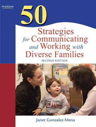 50 strategies for communicating and working with diverse families / Janet Gonzalez-Mena.
