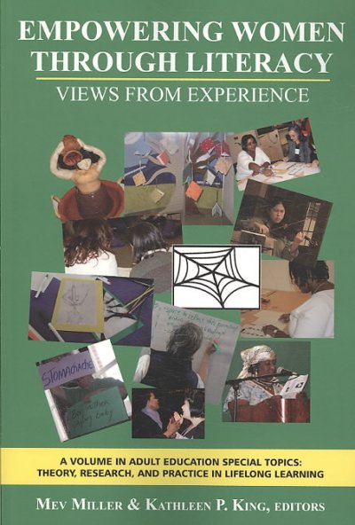 Empowering women through literacy : views from experience / edited by Mev Miller and Kathleen P. King.