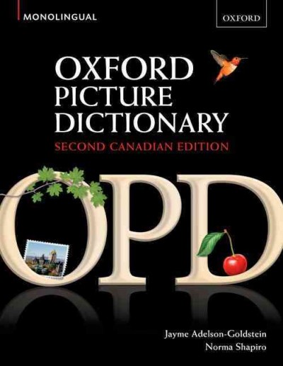 Oxford picture dictionary : second Canadian edition : monolingual / Jayme Adelson-Goldstein, Norma Shapiro.