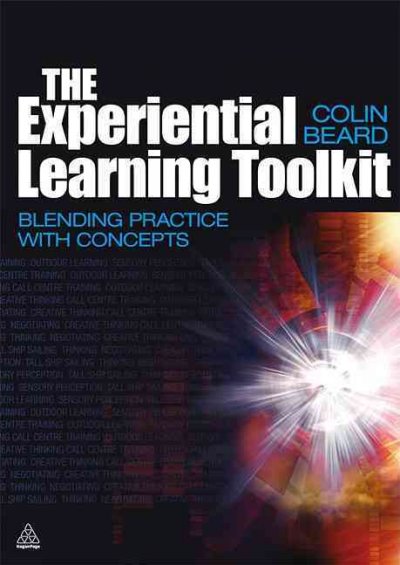 The experiential learning toolkit : blending practice with concepts / Colin Beard.
