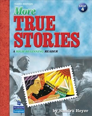 More true stories : a high-beginning reader / by Sandra Heyer.