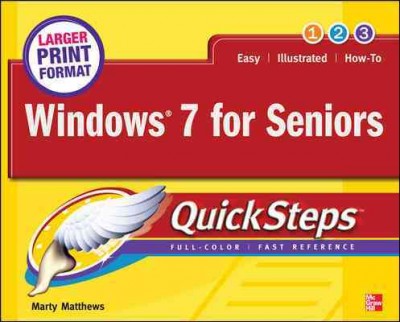 Windows 7 for seniors : quicksteps / Marty Matthews.