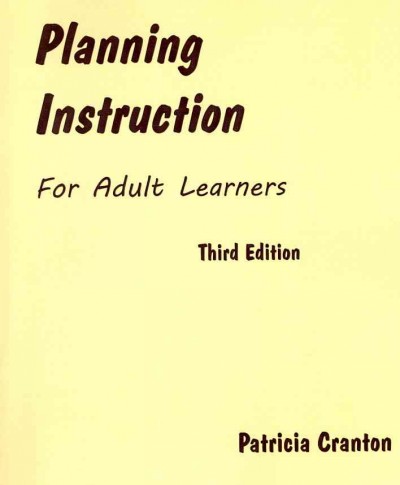 Planning instruction for adult learners / Patricia Cranton.