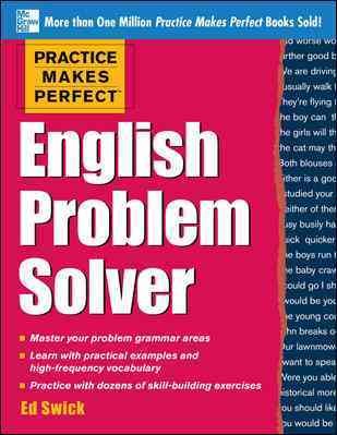 Practice makes perfect : english problem solver / Ed Swick.