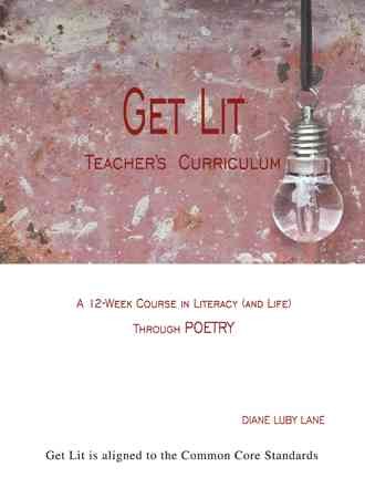 Get lit : a 12-week course in literacy (and life) through poetry / Diane Luby Lane.