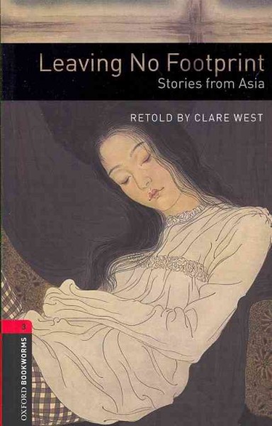 Leaving no footprint : stories from Asia / retold by Claire West ; illustrated by Kim Seng and Prashant Miranda.