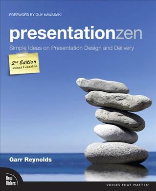 Presentation zen : simple ideas on presentation design and delivery / Garr Reynolds.