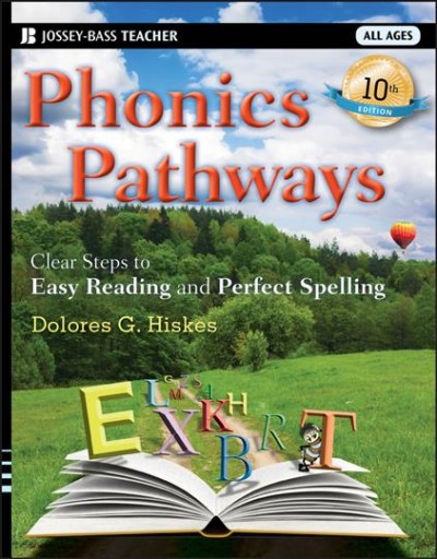 Phonics pathways : clear steps to easy reading and perfect spelling / Dolores G. Hiskes.