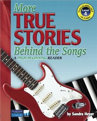 More true stories behind the songs : a high-beginning reader / by Sandra Heyer.