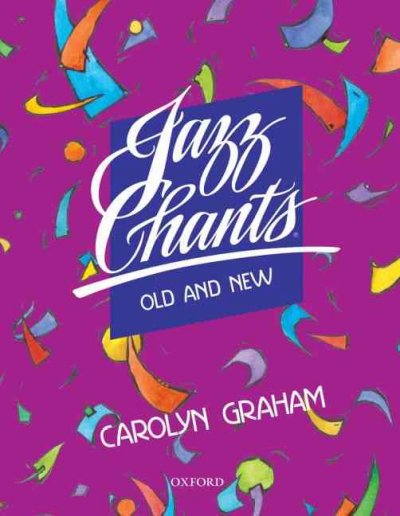 Jazz chants old and new / Carolyn Graham ; Marilyn Rosenthal, developmental editor.