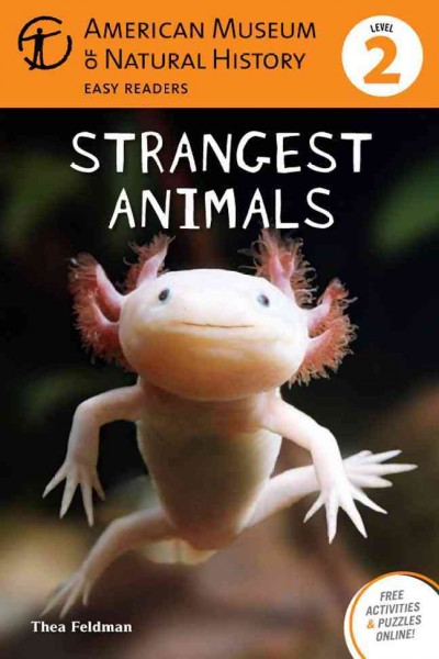 Strangest animals / Thea Feldman.