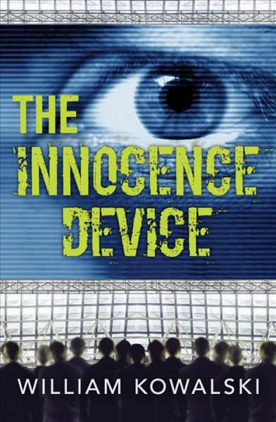 The innocence device / William Kowalski.