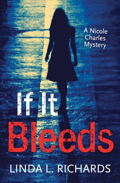 If it bleeds / Linda L. Richards.