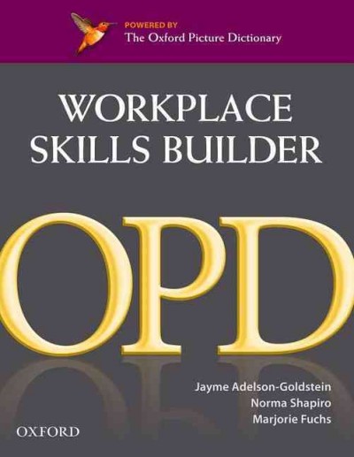 Workplace skills builder OPD / Jayme Adelson-Goldstein, Norma Shapiro, Marjorie Fuchs.