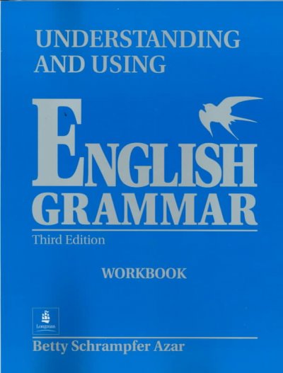 Understanding and using English grammar : workbook / Betty Schrampfer Azar.