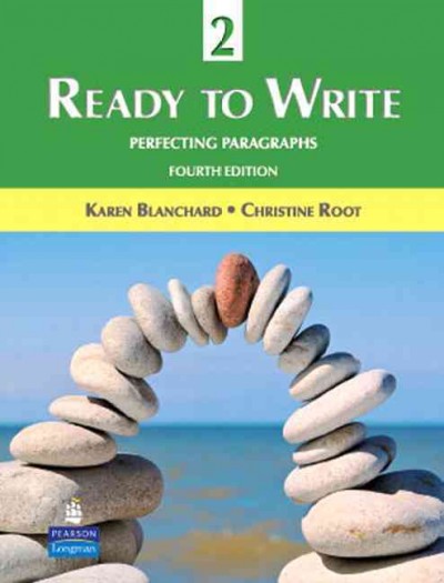 Ready to write 2 : perfecting paragraphs / Karen Blanchard, Christine Root.