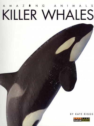 Killer whales / by Kate Riggs.